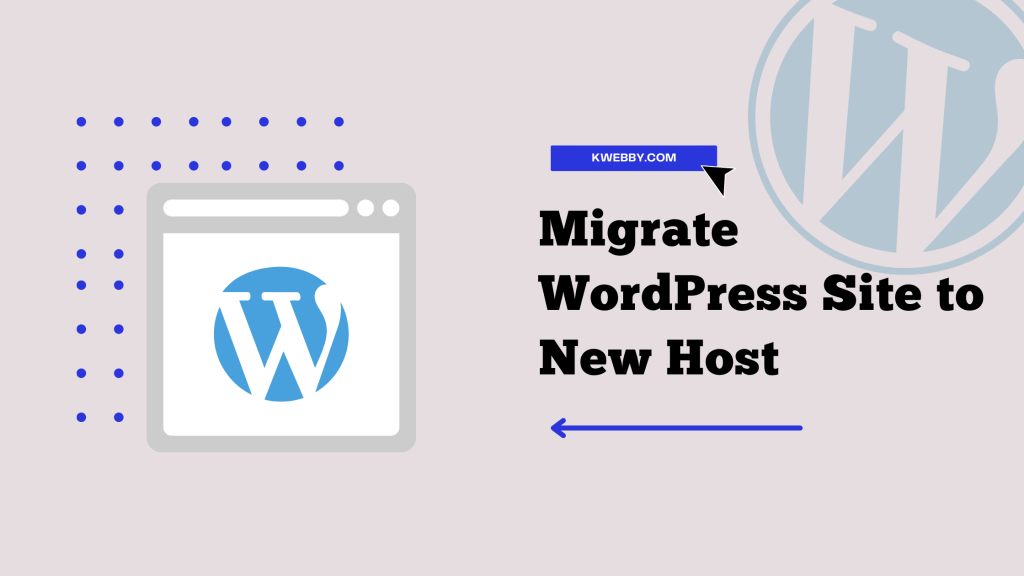 How To Migrate WordPress Site To New Host Or Server: A Step-by-Step ...