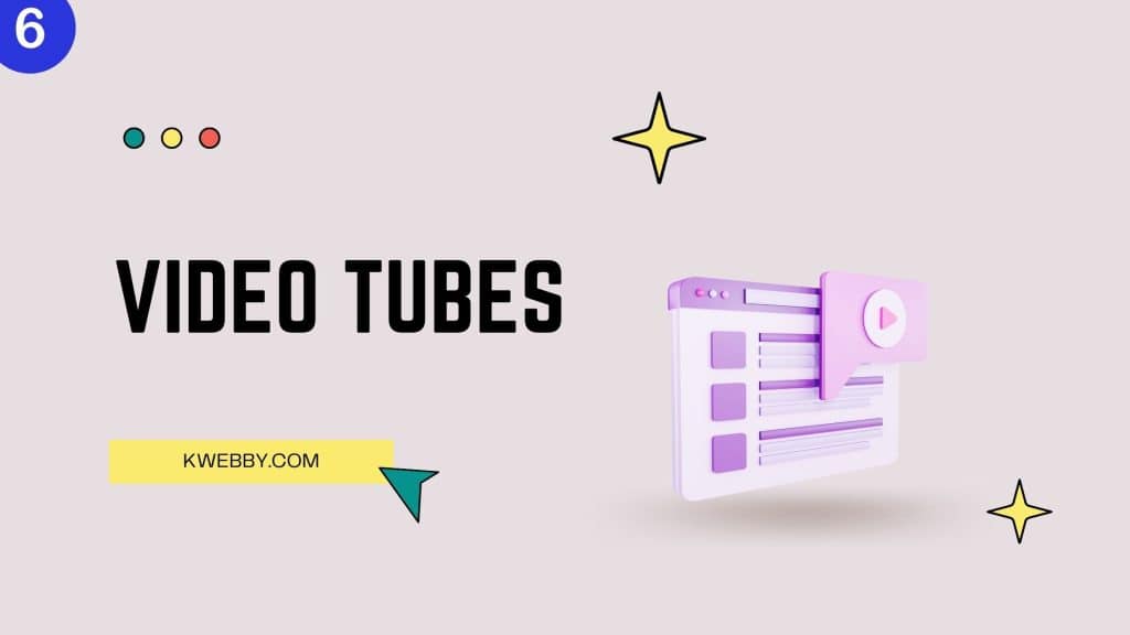 Video Tubes