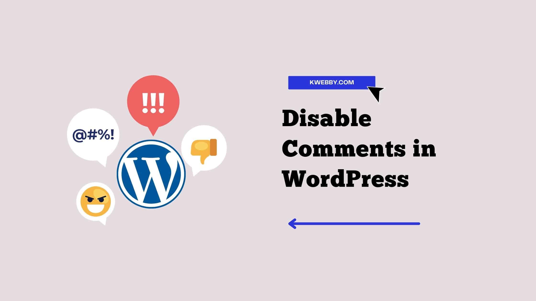 How to Disable Comments in WordPress: Protect Your Blog from Spammers