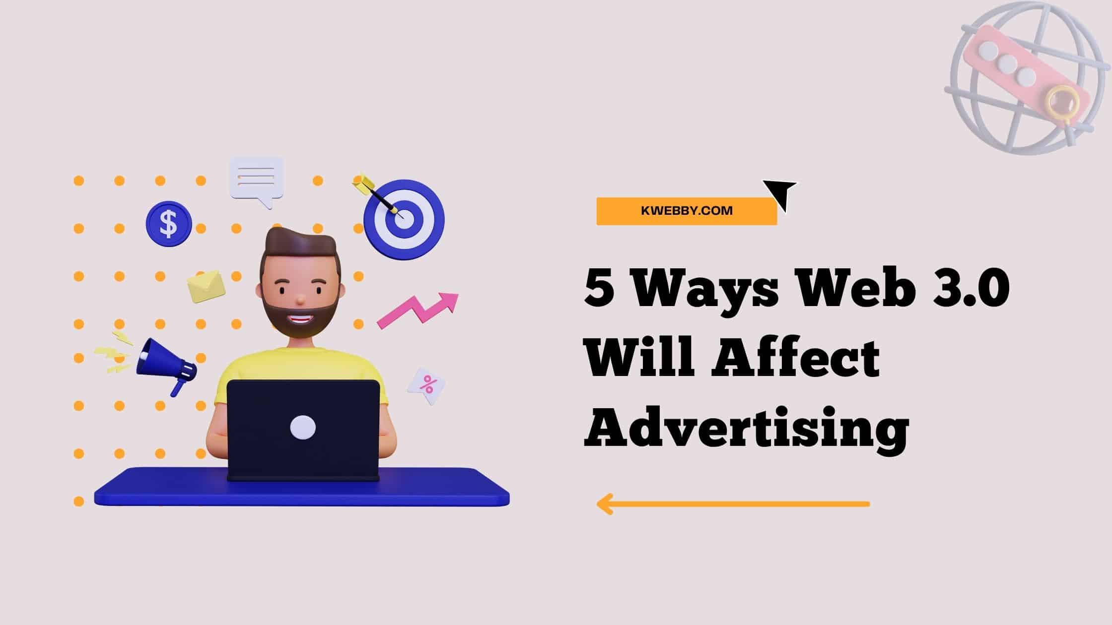 5 Ways Web 3.0 Will Affect Advertising