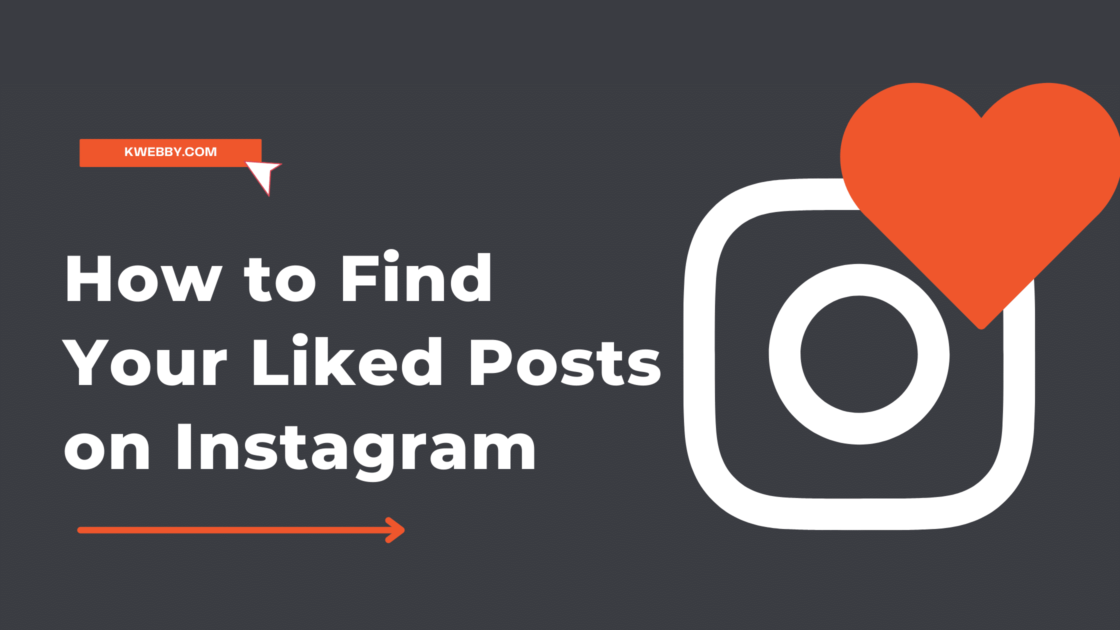How to Find Your Liked Posts on Instagram Quickly in 3 Steps