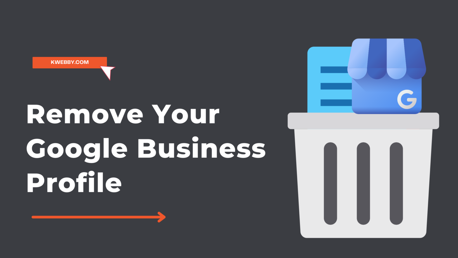 How to Remove Your Google Business Profile in 2 Simple Steps