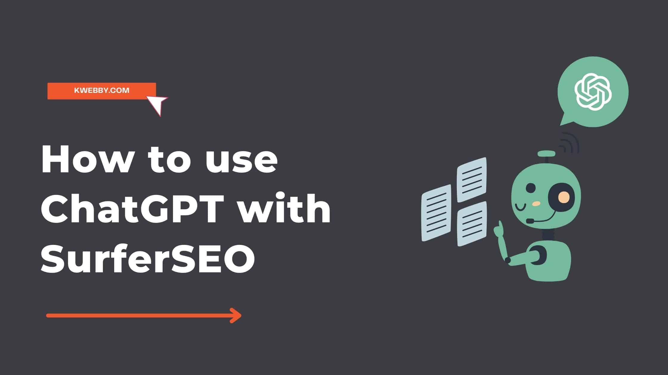 How to use ChatGPT with SurferSEO for creating an SEO-optimized blog in 1 Click