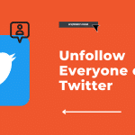 How to Unfollow Everyone on Twitter in 1 Click with this trick!