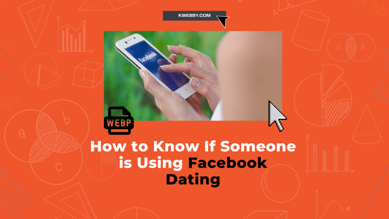 How To Know If Someone Is Using Facebook Dating (4 Methods) | Kwebby