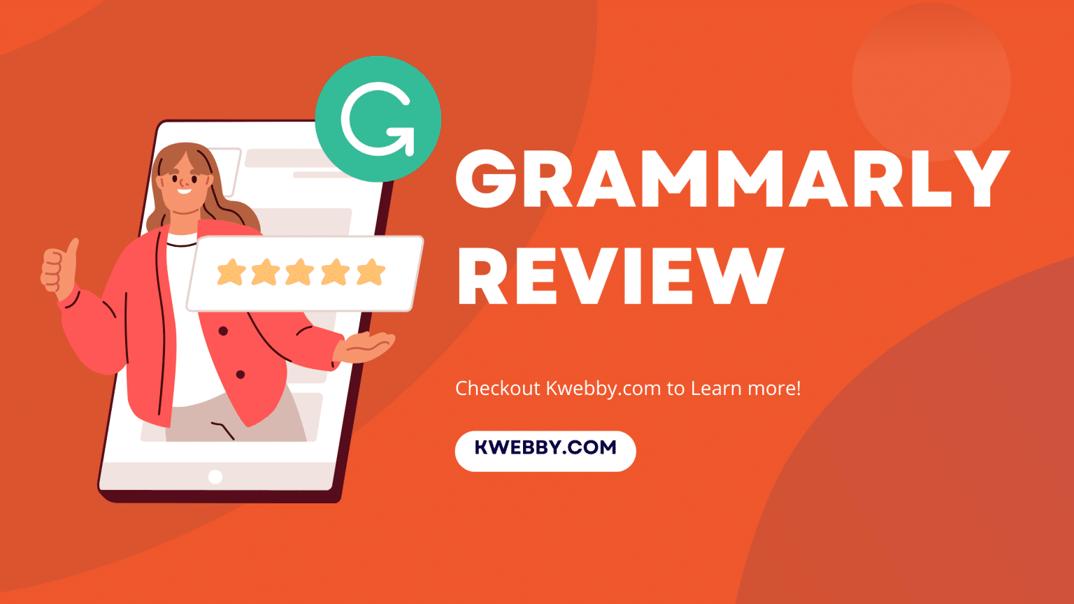 Grammarly Review 2024 (Does It Live Up To The Hype?) Kwebby