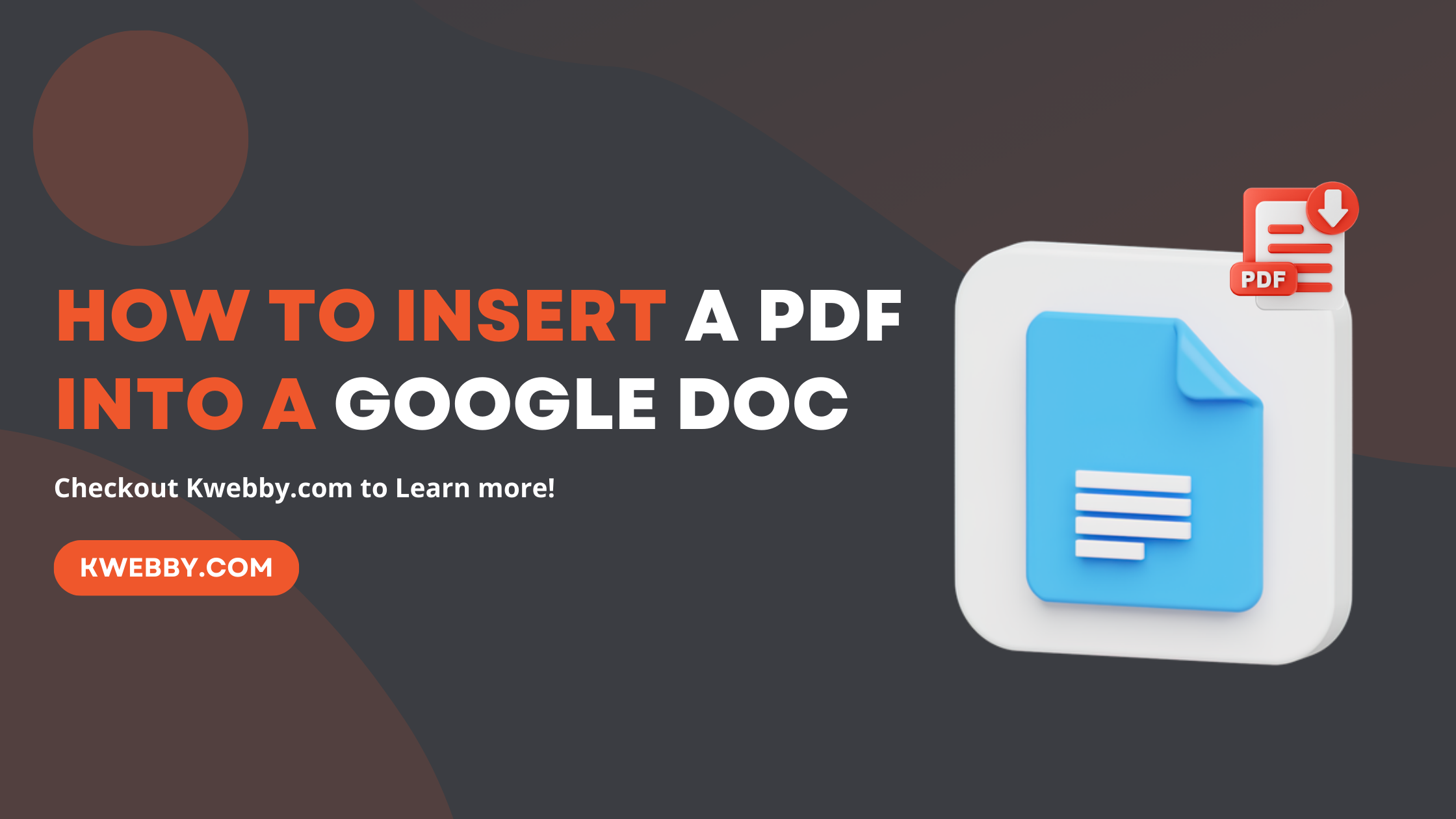 How To Insert A PDF Into A Google Doc (3 Simple Methods) | Kwebby