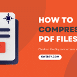 How to Compress PDF Files (4 Easy Methods)