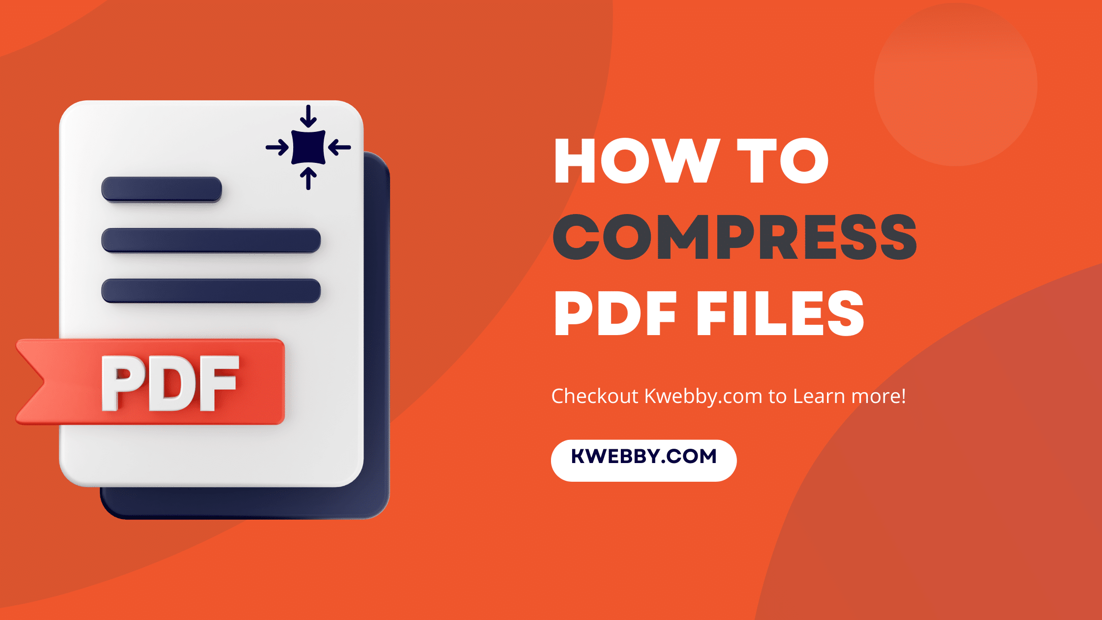 How To Compress PDF Files 6 Easy Methods Kwebby