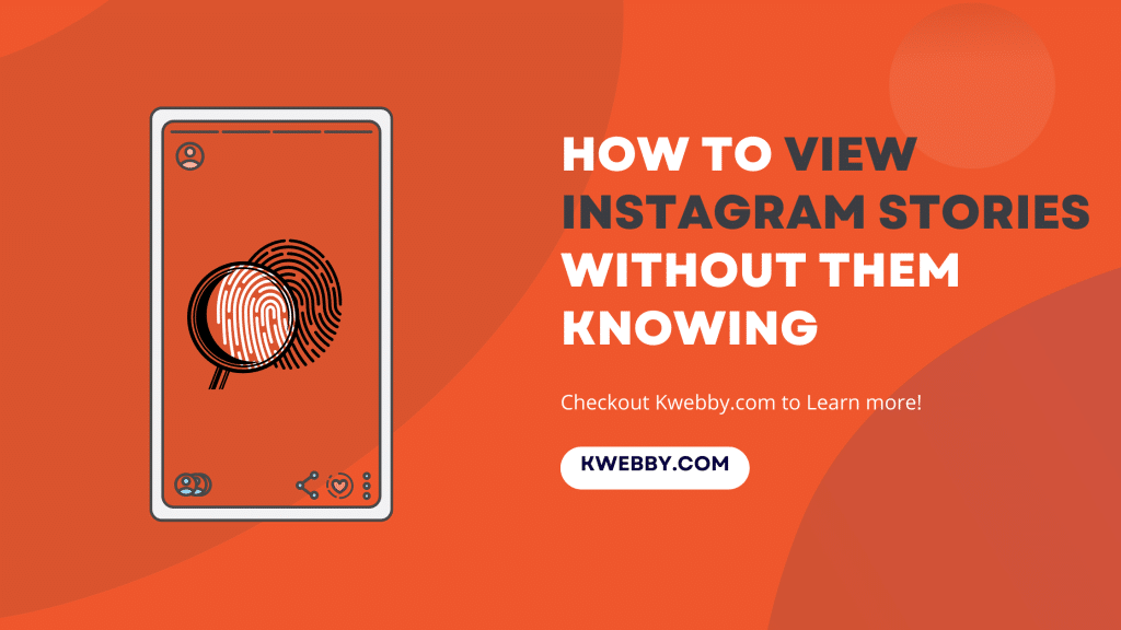 How To View Instagram Stories Without Them Knowing (5 Options) Kwebby