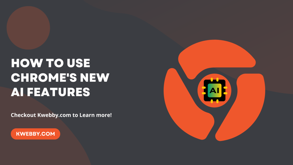 How To Use Chrome's New AI Features For Free In 2025 | Kwebby