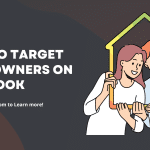 How to target Homeowners on Facebook (7 Ways)