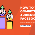 How to target Competitors’ Audience on Facebook (6 Powerful Tips)