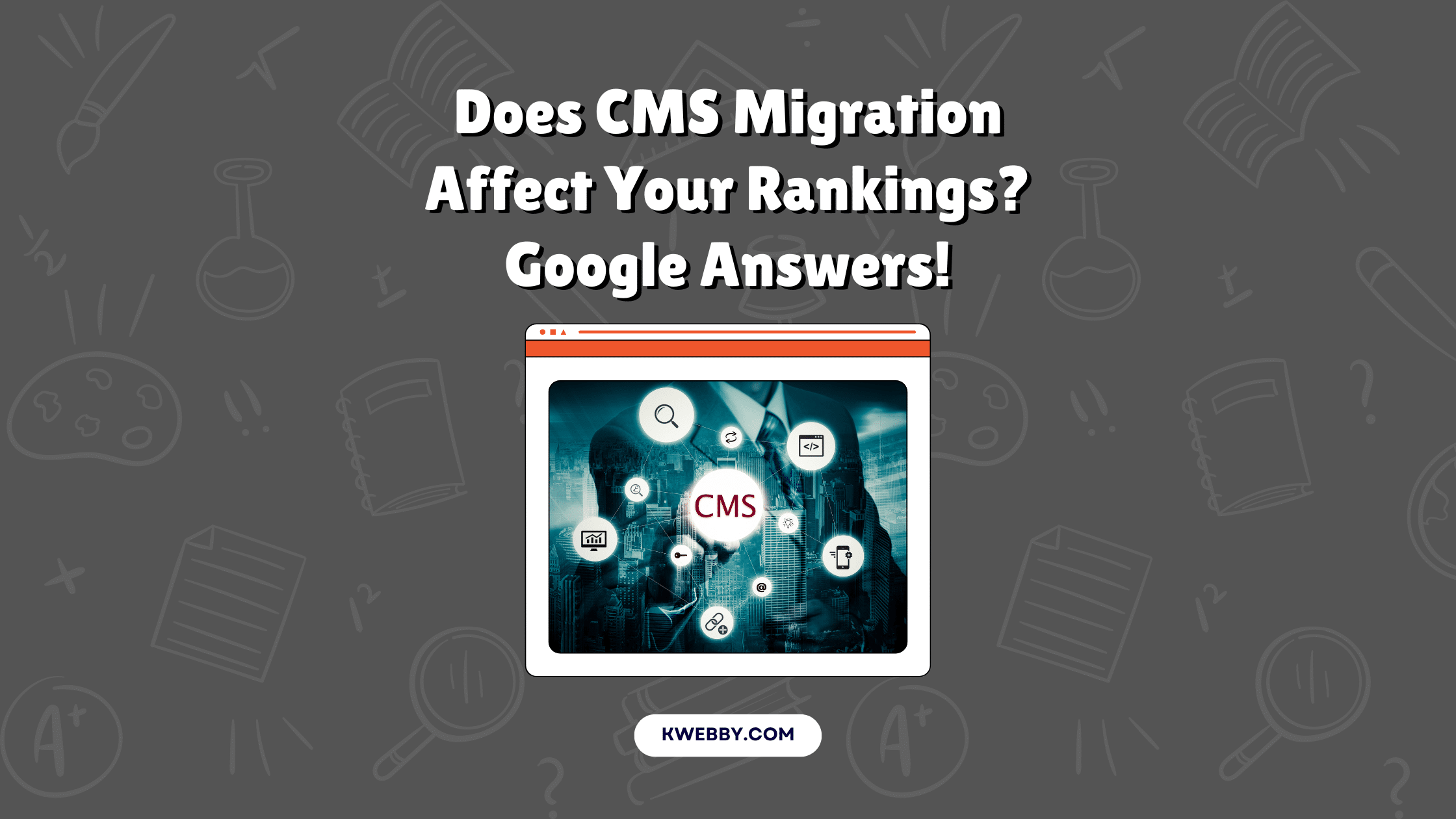 Does CMS Migration Affect Your Rankings? Google Answers!