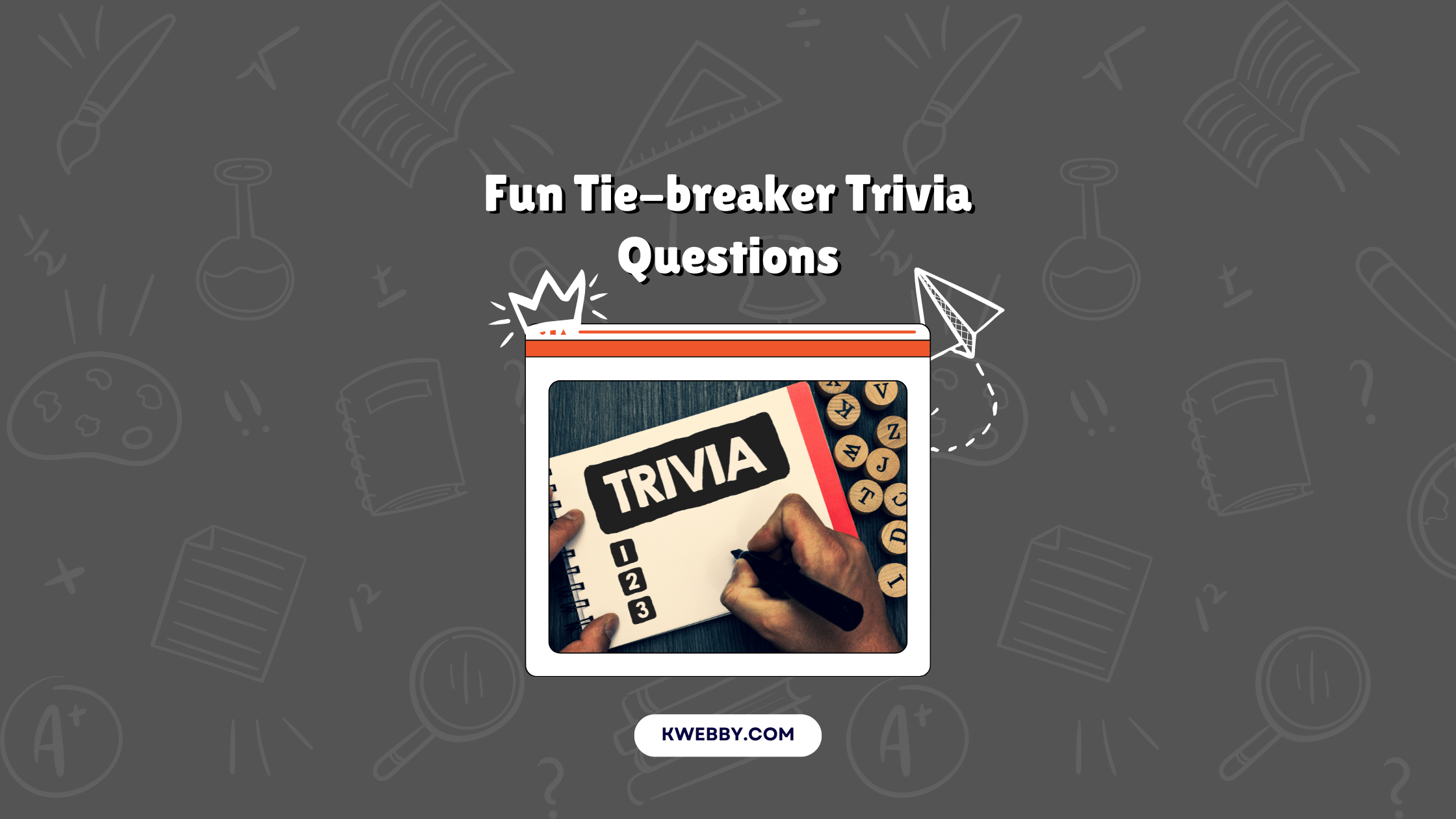 Tie-breaker Trivia Questions