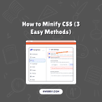 How to Minify CSS (3 Easy Methods)