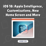 iOS 18: Apple Intelligence, Customizations, New Home Screen and More