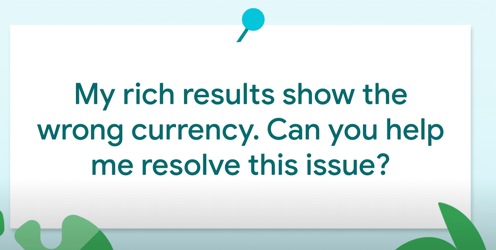 How to Resolve Wrong Currency Shown on Google's Rich Snippets? Google Answers 3