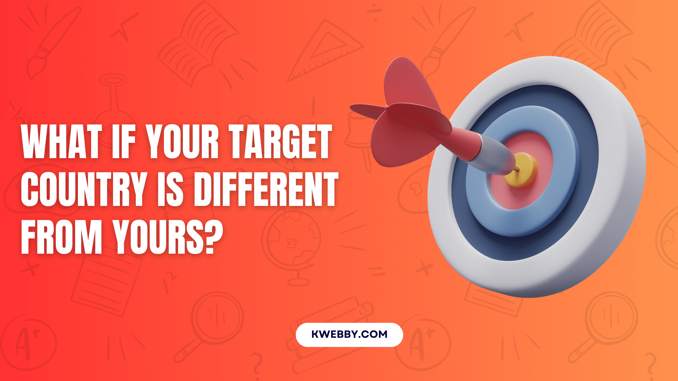 What if your target country is different from yours?