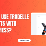 How to use Tradelle products with WordPress? (Download Worksheet)