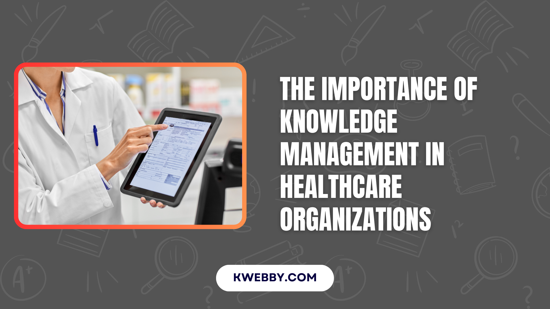 The Importance of Knowledge Management in Healthcare Organizations