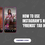 How to Use Instagram’s New ‘Friends’ Tab in Reels