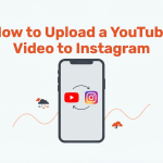 How to Upload a YouTube Video to Instagram With These Tricks!