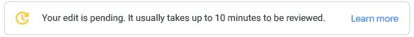 Official Google documentation example of a pending-edit notice with its usual ten-minute review message