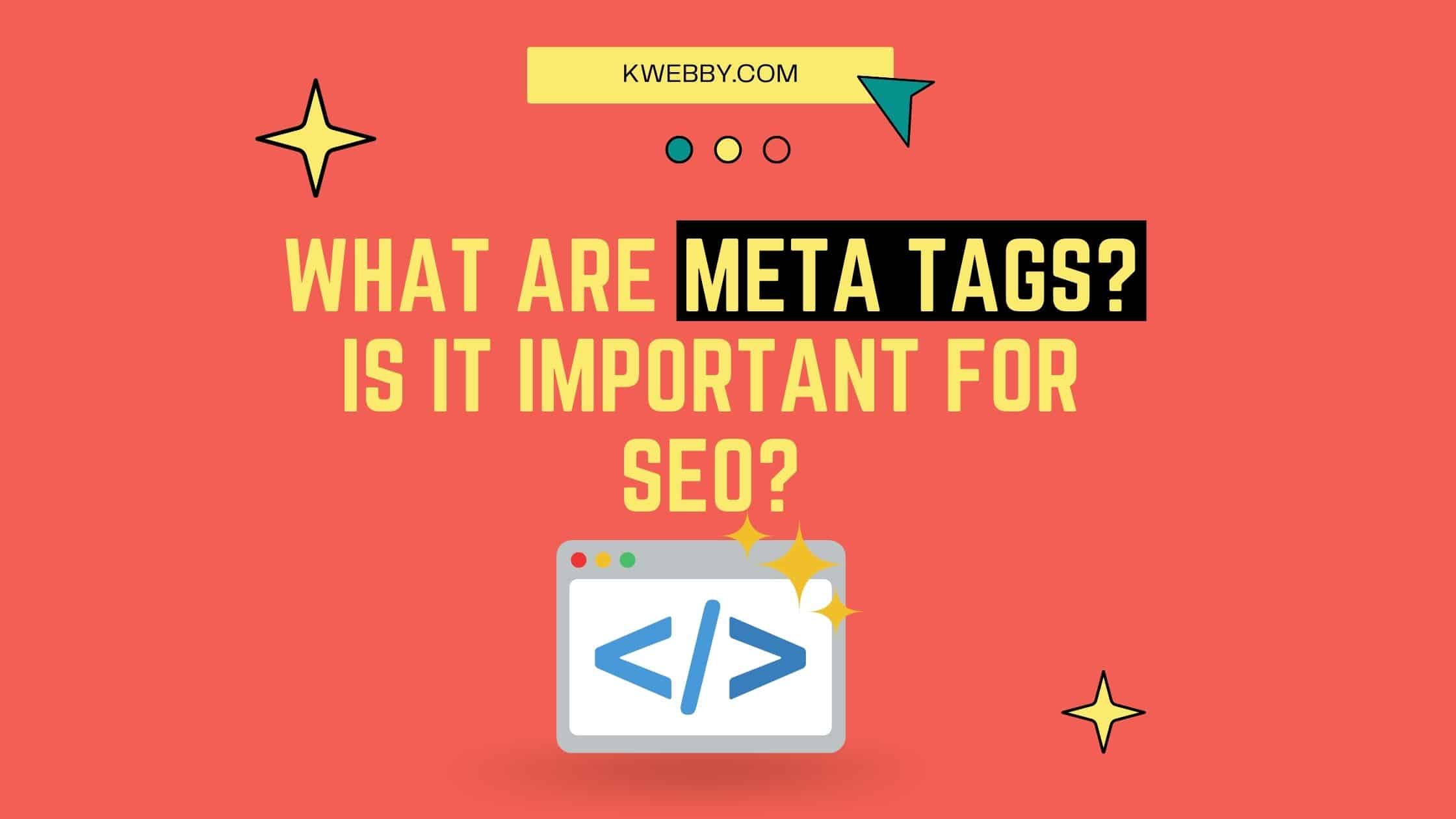 What Are Meta Tags? Is it Important for SEO? Let’s Find Out !